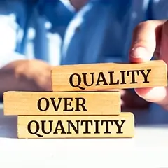 Choose Quality Over Quantity