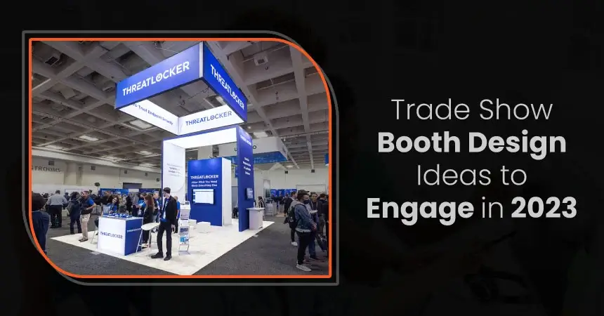 2023 Trade Show Booth Trends – Design & Technology