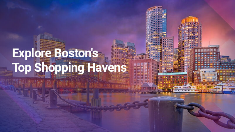 Explore Boston's Top Shopping Havens